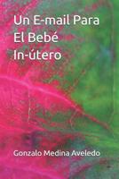Un E-mail Para El Bebé In-Útero 9801226633 Book Cover