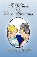 To William with Love, Grandma 1441543759 Book Cover