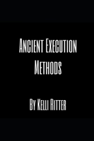 Ancient execution methods B0F4Y57567 Book Cover