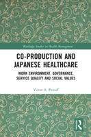 Co-Production and Japanese Healthcare: Work Environment, Governance, Service Quality and Social Values 0367567407 Book Cover