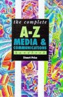 The Complete A-Z Media and Communication Studies Handbook (Complete A-Z Handbooks) 034069131X Book Cover