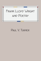Frank Lloyd Wright and Poetry 097921047X Book Cover