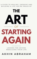 The Art of Starting Again: Lessons For Anyone Rebuilding Their Life B0H8Q36H5P Book Cover