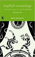 Implicit Meanings: 2nd Edition: Selected Essays in Anthropology 0710000472 Book Cover
