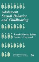 Adolescent Sexual Behavior and Childbearing 0803942591 Book Cover