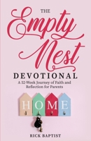 The Empty Nest Devotional: A 52-Week Journey of Faith and Reflection for Parents B0DYGB9D5N Book Cover