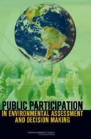 Public Participation in Environmental Assessment and Decision Making 0309123984 Book Cover