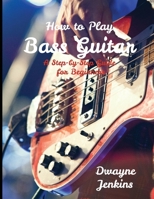 How to Play Bass Guitar B0HNRRYV1H Book Cover