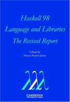 Haskell 98 Language and Libraries: The Revised Report 0521826144 Book Cover