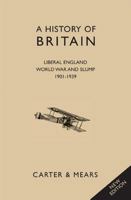 A History of Britain Book VII: Liberal England, World War and Slump, 1901-1939 190676848X Book Cover