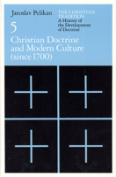 The Christian Tradition 5: Christian Doctrine and Modern Culture since 1700 0226653803 Book Cover