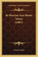 de Moscou Aux Monts Tatras (1881) 0270141103 Book Cover