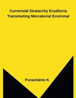 Currensial Stratarchy Eruditoria Transmuting Mercatorial Environal B0GV224R4G Book Cover