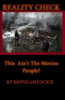 Reality Check: This Ain't the Movies People! 1073578216 Book Cover