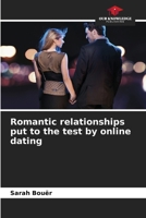 Romantic relationships put to the test by online dating 663032286X Book Cover