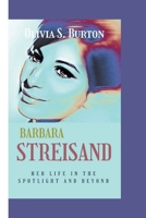 BARBARA STREISAND: Her Life in the Spotlight and Beyond B0CV3WJLBZ Book Cover