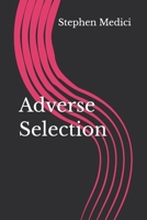Adverse Selection 0980228905 Book Cover