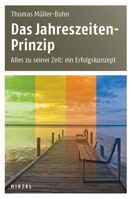Das Jahreszeiten-Prinzip: Alles Zu Seiner Zeit: Ein Erfolgskonzept 3777622389 Book Cover