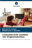 Leseunterricht inmitten von Ungewissheiten:: Die Erzählungen von Grundschullehrern in Digos City 6206380521 Book Cover