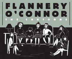 Flannery O'Connor: The Cartoons 0615409466 Book Cover