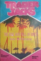 Trader Jacks: The rise and fall of DISCO B0CNM1BD84 Book Cover