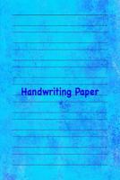 Handwriting Paper: 6x9 Notebook with 100 Pages of White Paper, with Guide Lines to Practice Handwriting! 1799251454 Book Cover