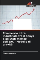 Commercio intra-industriale tra il Kenya e gli Stati membri dell'EAC - Modello di gravità (Italian Edition) 620854274X Book Cover