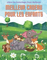 MEILLEUR CADEAU POUR LES ENFANTS - Livre De Coloriage Pour Enfants: ANIMAUX DE MER, ANIMAUX DE FERME, ANIMAUX DE JUNGLE, ANIMAUX DES BOIS ET ANIMAUX DE CIRQUE B08LGNFNTP Book Cover