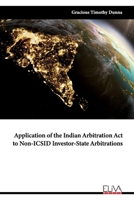 Application of the Indian Arbitration Act to Non-ICSID Investor-State Arbitrations 1636482570 Book Cover