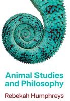Animal Studies and Philosophy 1509551646 Book Cover