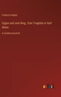 Gyges und sein Ring; Eine Tragödie in fünf Akten: in Großdruckschrift (German Edition) 3387030983 Book Cover