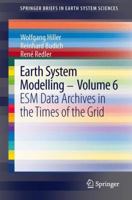 Earth System Modelling - Volume 6: ESM Data Archives in the Times of the Grid 3642372430 Book Cover