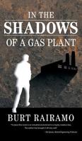 In the Shadows of a Gas Plant 1460294106 Book Cover