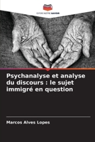 Psychanalyse et analyse du discours: le sujet immigré en question (French Edition) 6208128919 Book Cover