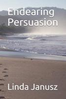 Endearing Persuation 1795660864 Book Cover