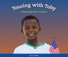 Touring with Toby: Respecting Your Country 1622434455 Book Cover