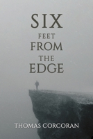 Six Feet from the Edge B0CVQZDXQB Book Cover