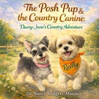 The Posh Pup and the Country Canine, Darcy-Jane's Country Adventure B0GXBRQ86L Book Cover