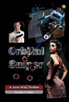 Orbital Sniper: A Jack Gray Thriller 1477425268 Book Cover