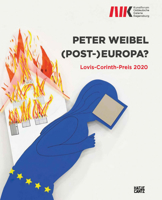 Peter Weibel: (Post-)Europa?: Lovis Corinth Prize 2020 3775747931 Book Cover