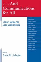 . . . And Communications for All: A Policy Agenda for a New Administration 0739129201 Book Cover