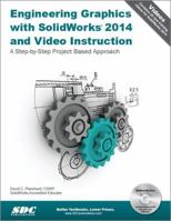 Engineering Graphics with Solidworks 2014 and Video Instruction: A Step-By-Step Project Bases Approach 1585038512 Book Cover