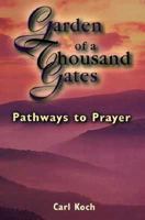 Garden of a Thousand Gates: Pathways to Prayer 0884894975 Book Cover