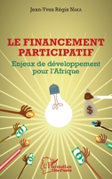 Le financement participatif: Enjeux de développement pour l'Afrique (Harmattan Côte-d'Ivoire) (French Edition) 2140267664 Book Cover
