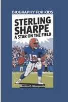 STERLING SHARPE: A Star on the Field- Biography For Kids B0DSTMGKS7 Book Cover