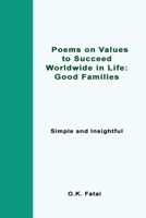 Poems on Values to Succeed Worldwide in Life - Good Families: Simple and Insightful 0473468123 Book Cover