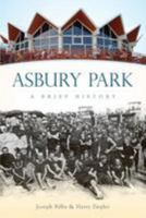 Asbury Park: A Brief History 1596296046 Book Cover