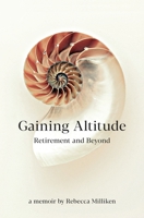 Gaining Altitude - Retirement and Beyond 1637528795 Book Cover