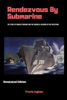 Rendezvous by Submarine (Annotated): The Story of Charles Parsons and the Guerrilla-Soldiers in the Philippines 1719958165 Book Cover