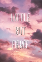 Little But Fierce: Positive Motivational Quote Notebook Lined Paper Journal Gift 1704244412 Book Cover